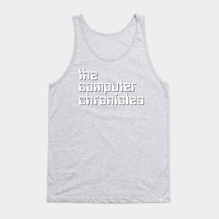 The Computer Chronicles (white) Tank Top